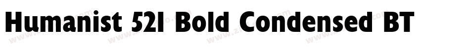 Humanist 521 Bold Condensed BT字体转换
